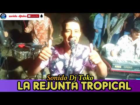 LA REJUNTA TROPICAL- Sonido Dj Toko