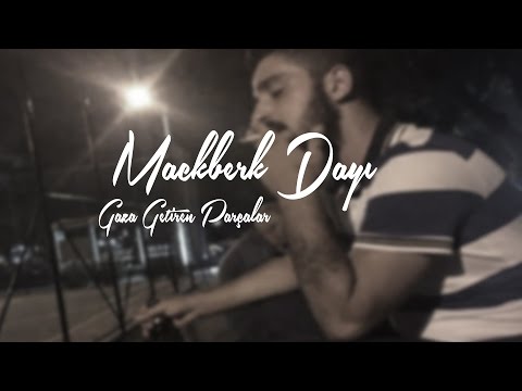 Mackberk Dayı - Gaza Getiren Parçalar