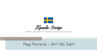 Peg Parnevik - Ain&#39;t No Saint (Karaoke Piano Instrumental)