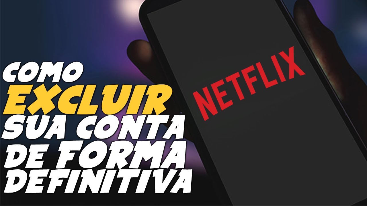 Como EXCLUIR CONTA NETFLIX de FORMA DEFINITIVA (ATUALIZADO)