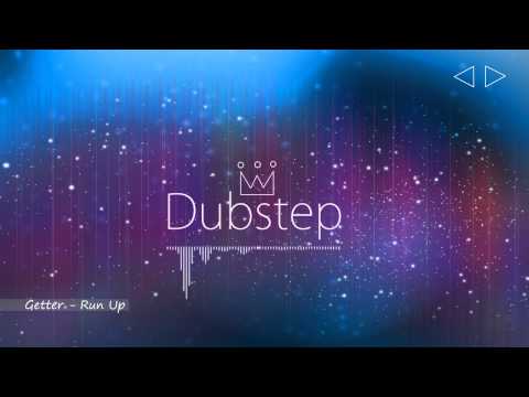 Getter - Run Up [DUBSTEP]