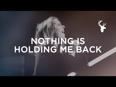 Nothing is Holding Me Back