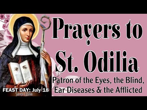 Prayers To Saint Odilia | Patron of the Eyes, the Blind, Ear Diseases, the Afflicted