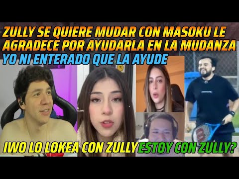 😂ZULLY SE QUIERE MUDAR CON MASOKU😂LE AGRADECE POR AYUDARLA EN MUDANZA YO NI ENTERADO QUE LA AYUDE😂