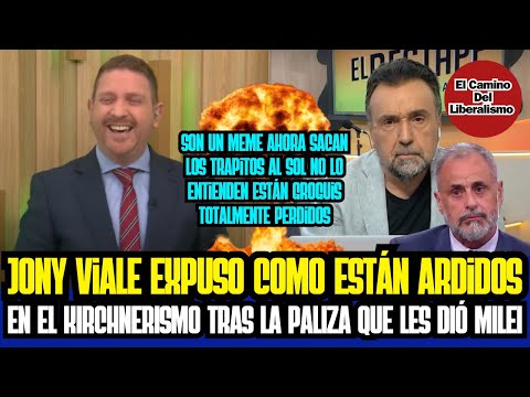 Jony Viale revealed how furious Kirchner supporters are after Milei's beating.