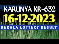 16.12.2023 KERALA LOTTERY KARUNYA KR-632 RESULT