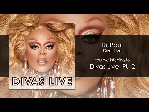 RuPaul - Divas Live, Pt. 2 [Audio]