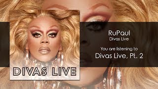 RuPaul - Divas Live, Pt. 2 [Audio]