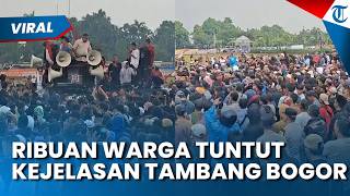 PENUTUPAN TAMBANG di Bogor Tak Ada Kejelasan hingga 7 Bulan Lamanya, Warga Geruduk Kantor Bupati