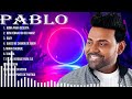 P a b l o  The Best Music Of All Time ▶️ Full Album ▶️ Top 10 Hits Collection