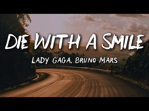 Lady Gaga, Bruno Mars &mdash; Die With A Smile (Lyrics) | Love Ballad