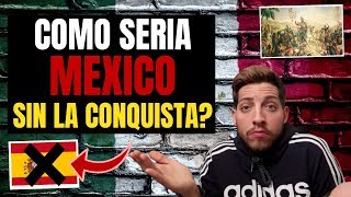 COMO SERIA MEXICO SIN LA CONQUISTA ESPAÑOLA? 🇲🇽🇪🇦 *REACCION* | JON SINACHE