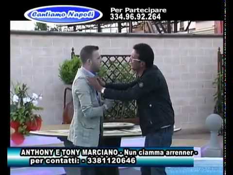 Anthony & Tony Marciano - Nun Ciamma Arrennere