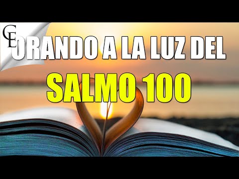 Salmo 100 PARA DAR GRACIAS A DIOS