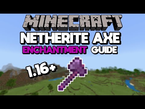 Netherite Axe Enchantment Guide (Best Axe in Minecraft)