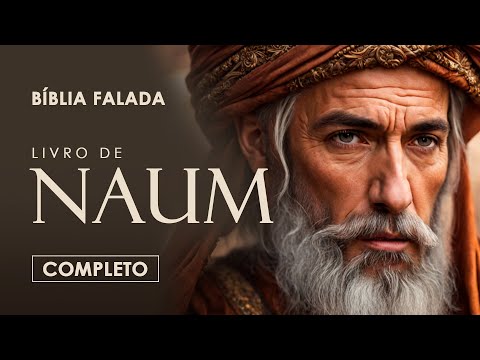 Naum | Completo | Bíblia Falada (A Mensagem)