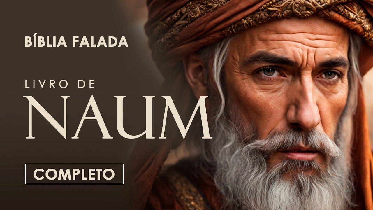 Naum | Completo | Bíblia Falada (A Mensagem)