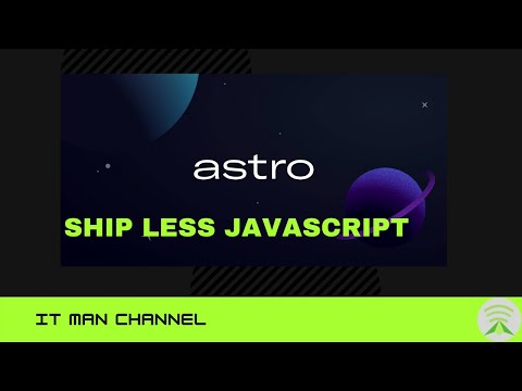 IT Man - Tech #8 - Astro: Ship Less JavaScript [Vietnamese]