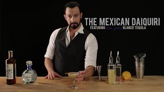 How to Make the Mexican Daiquiri - Featuring Don Julio Blanco Tequila