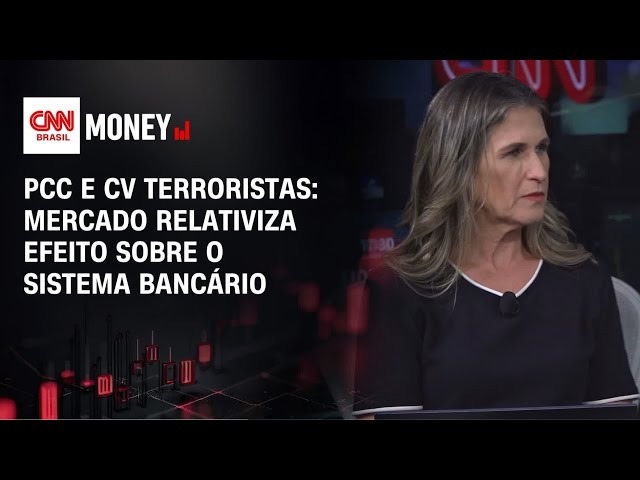 PCC e CV terroristas: Mercado relativiza efeito sobre o sistema bancário | FECHAMENTO DE MERCADO