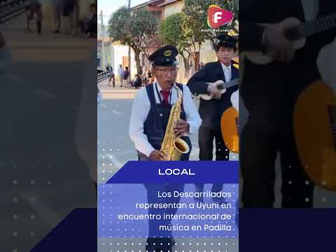 Los Descarrilados representan a Uyuni en encuentro internacional de música en Padilla