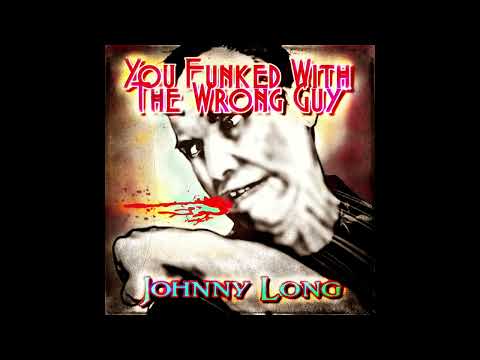 Johnny Long - You Funked with the Wrong Guy · 2025 Remaster