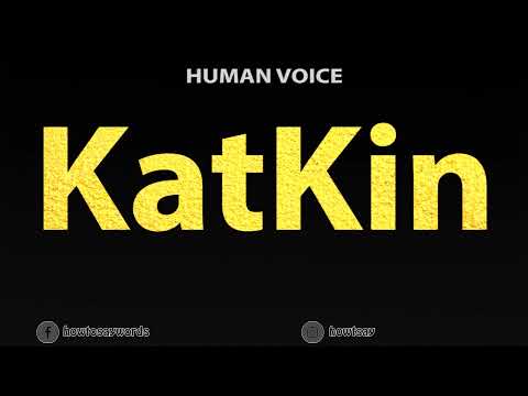 How To Pronounce KatKin