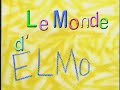 Le Monde D Elmo Elmo S World Intro French W Title Card