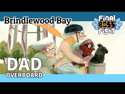 Dad Overboard – Brindlewood Bay – Final Boss Fight Live