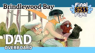Dad Overboard – Brindlewood Bay – Final Boss Fight Live