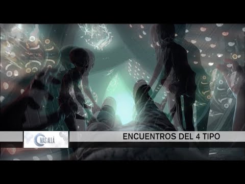 Más Allá | Encuentros del 4 tipo