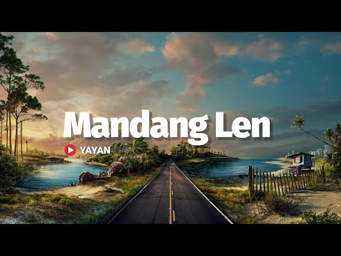 LIRIK LAGU SUMBAWA MANDANG LEN - LAGU SUMBAWA YAYAN