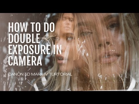 HOW TO DO DOUBLE EXPOSURE PHOTOGRAPHY IN CAMERA