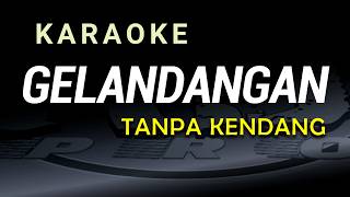 Download lagu Karaoke Gelandangan Rhoma Irama Tanpa Kendang mp3