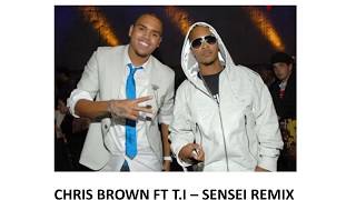 Chris Brown Ft T.I - "Sensei Remix" Lyrics