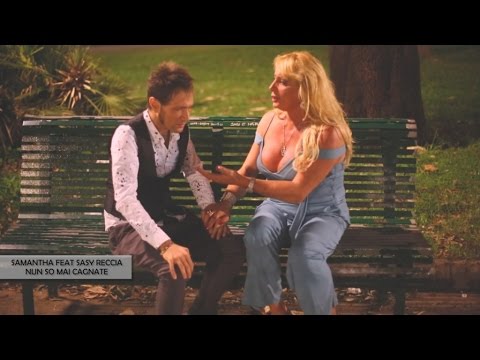 Samantha Ft. Sasy Reccia - Nun So Mai Cagnate (Video Ufficiale 2016)