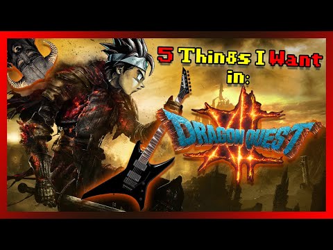 5 Things I Want in Dragon Quest XII
