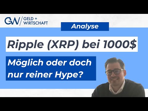 XRP bei 1000$ - Möglich oder doch nur reiner Hype?