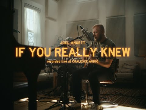 Joel Ansett - If You Really Knew (Live at Coalesce Audio)