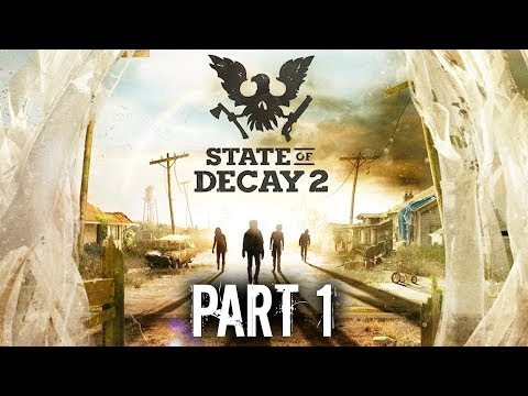 State of Decay 2 Gameplay Walkthrough Part 1 (No Commentary)