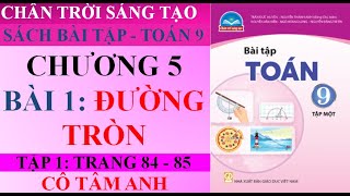 Sách bài tập - Toán 9 - Chân trời sáng tạo - Chương 5 - Bài 1 - Đường tròn - Cô Tâm Anh