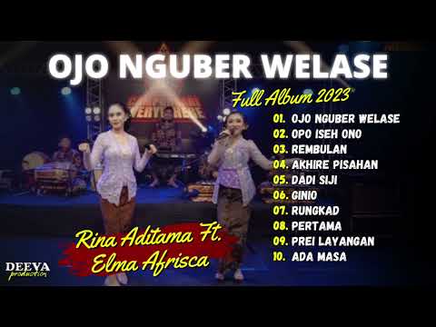 RINA ADITAMA Ft. ELMA AFRISCA | OJO NGUBER WELASE - OPO ISEH ONO | FULL ALBUM 2023