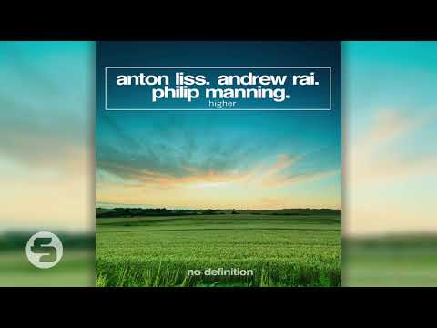 Anton Liss & Andrew Rai feat. Philip Manning - Higher (Original Club Mix)