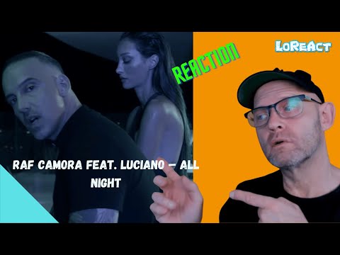 RAF Camora feat. Luciano – All Night - REAKTION | Deutschrap Reaction | LoReAct reagiert