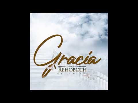 Le Groupe Rehoboth de Londres- Gracia (feat.Beni Kibala, Hardy Nkole & Benge Kiese