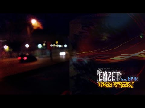 Enzet ft. Epir - Lonely Streets (prod. Seaz420)