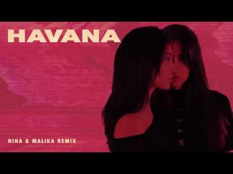 Camila Cabello - Havana | Nina & Malika Remix
