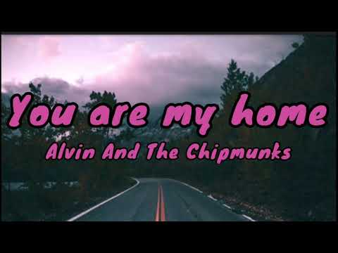 Alvin And The Chipmunks: The Road Chip - You Are My Home (lyrics)