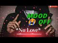 Mood Off No Love Song 8d Dj Remix Trending Youtube Youtubgood Nolove Mood