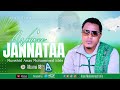 NASHIIDAA HAARAYA ANAS MUHAMMAD 2025 ALBAMA 18ffaa A BAREEDINA JANNATAA